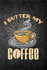 I Butter My Coffee