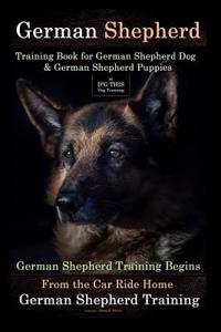 German Shepherd Training Book for German Shepherd Dog & German Shepherd Puppies By D!G THIS DOG Training