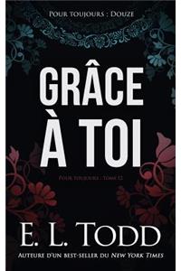 Grâce à toi