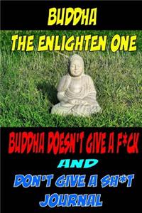 Buddha The Enlighten One Buddha doesn't give a f*ck & Don't give a SH*T Journal