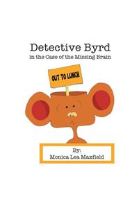 Detective Byrd in the Case of the Missing Brain