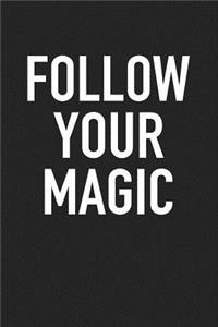 Follow Your Magic