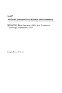 Nasa-Uva Light Aerospace Alloy and Structures Technology Program (La2st)