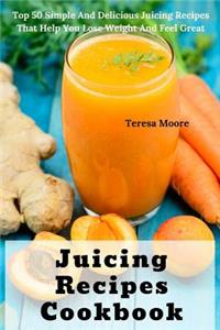 Juicing Recipes Cookbook