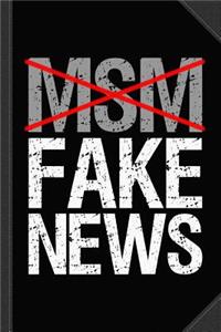 Msm Is Fake News Journal Notebook
