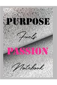 Purpose Fuels Passion Notebook