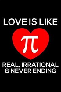Love Is Like Real, Irrational & Never Ending
