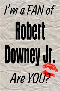I'm a Fan of Robert Downey Jr. Are You? Creative Writing Lined Journal