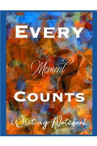 Every Moment Counts Writing Notebook