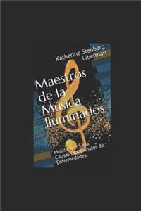 Maestros de la Música Iluminados: Música que Sana. Causas Emocionales de Enfermedades.