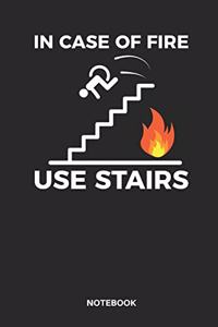 In Case of Fire Use Stairs Notebook