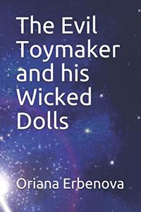 The Evil Toymaker and His Wicked Dolls