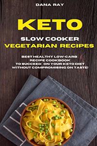 Keto Slow Cooker Vegetarian Recipes