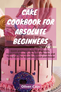 Cake Cookbook for Absolute Beginners