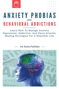 Anxiety Phobias and Behavioral Addictions