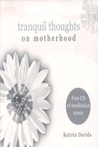 Tranquil thoughts on Motherhood