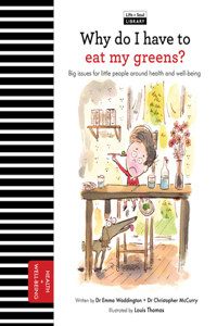 Why Do I Have to Eat My Greens?