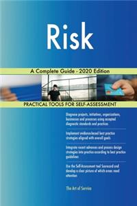 Risk A Complete Guide - 2020 Edition