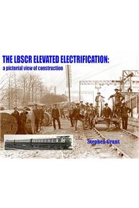 LBSCR Elevated Electrification