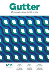 Gutter, No 11: The Magazine of New Scottish Writing