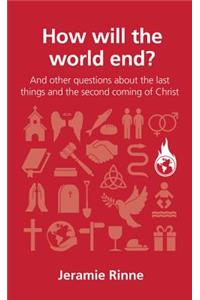 How will the world end?