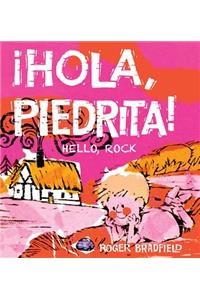 Hola, Piedrita/Hello, Rock