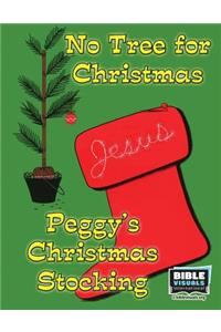 No Tree for Christmas and Peggy's Christmas Stocking
