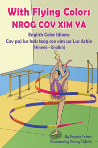 With Flying Colors - English Color Idioms (Hmong-English)