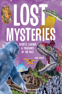 Lost Mysteries: Secrets, Legends & Treasures of the Past