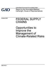 Federal supply chains, opportunities to improve the management of climate-related risks