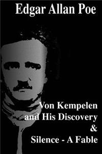 Von Kempelen and His Discovery & Silence - A Fable