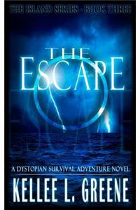 The Escape - A Dystopian Survival Adventure Novel
