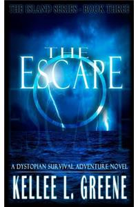 Escape - A Dystopian Survival Adventure Novel