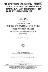 development and potential implementation of the Office of Surface Mining, Reclamation, and Enforcement's proposed stream protection rule