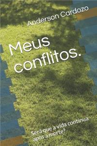 Meus conflitos.