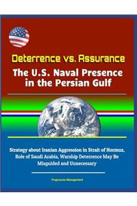 Deterrence vs. Assurance