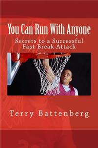 You Can Run with Anyone: Secrets to a Successful Fast Break Attack