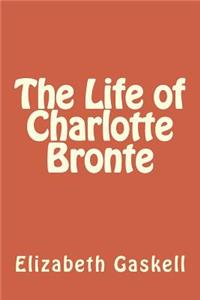 The Life of Charlotte Bronte