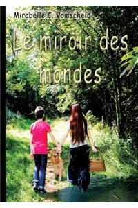 Le miroir des mondes