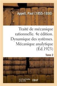 Traité de Mécanique Rationnelle. 4e Édition. Tome 2. Dynamique Des Systèmes. Mécanique Analytique