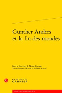 Gunther Anders Et La Fin Des Mondes