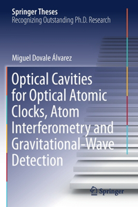 Optical Cavities for Optical Atomic Clocks, Atom Interferometry and Gravitational-Wave Detection