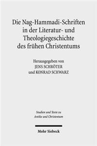 Die Nag-Hammadi-Schriften in der Literatur- und Theologiegeschichte des fruhen Christentums