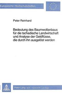 Bedeutung Des Baumwollanbaus Fuer Die Tschadische Landwirtschaft Und Analyse Der Geldfluesse, Die Durch Ihn Ausgeloest Werden