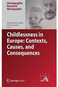 Childlessness in Europe: Contexts, Causes, and Consequences