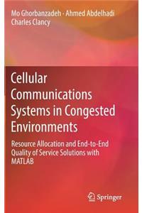 Cellular Communications Systems in Congested Environments