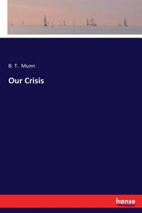 Our Crisis
