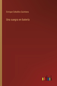 Una suegra en batería