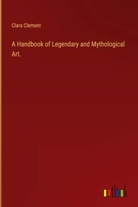 Handbook of Legendary and Mythological Art.