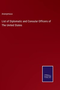 List of Diplomatic and Consular Officers of The United States